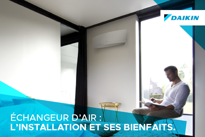 L’installation d’un échangeur d’air et ses bienfaits